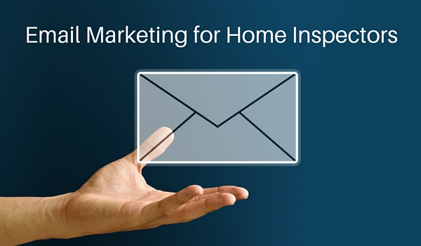 Email marketing for home inspectors